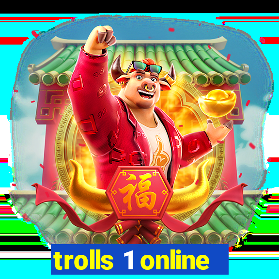 trolls 1 online